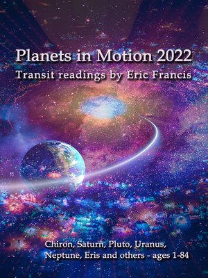cover image of Planets in Motion 2022: Chiron, Saturn. Pluto, Uranus, Neptune, Eris and others--ages 1-84